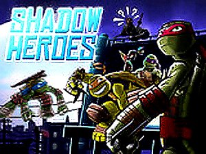 Shadow Heroes - Teenage Mutant Ninja Turtles Stealth Adventure Game